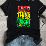 тениска everything alright, DTF печат тениска, тениска с текст, персонализирана тениска, 100% качествен памук, тениска с позитивно послание