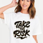 тениска Take the Risk, тениска с послание, мотивационна тениска, 100% памук, стилна тениска, тениска с печат