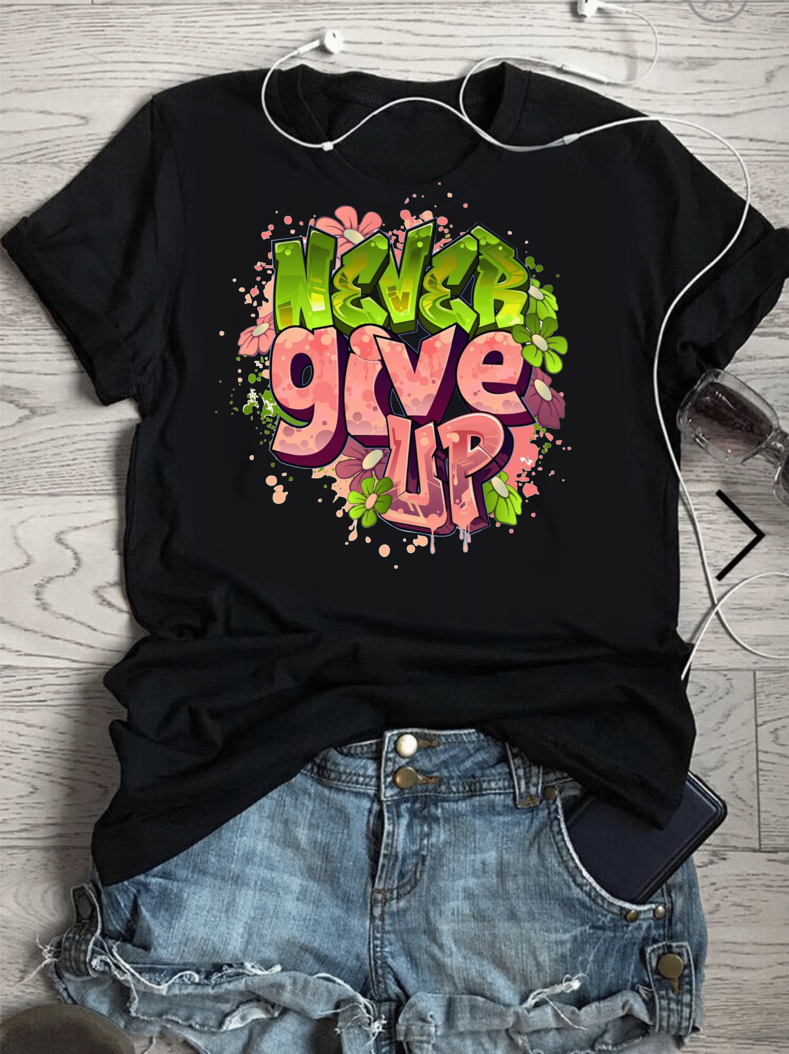 тениска Never Give Up, мотивационна тениска, тениска с послание, 100% памук, вдъхновяваща тениска, позитивно послание