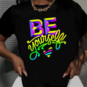 тениска Be Yourself, мотивираща тениска, тениска с послание, 100% памук, индивидуален стил, позитивни послания